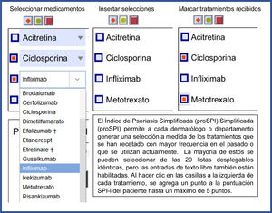 Proforma para selección de tratamientos recibidos. Ambas versiones están disponibles para descargar en línea de manera gratuita*. Estas pueden ser descargadas desde la página web: https://globalpsoriasisatlas.org/ en el epígrafe «Simplified Psoriasis Index» (https://www.globalpsoriasisatlas.org/en/simplified-psoriasis-index). * «El índice de psoriasis simplificado en su versión original y todas las versiones traducidas sigue siendo propiedad de la Universidad de Manchester, Reino Unido, que otorga acceso libre y sin restricciones a su uso».