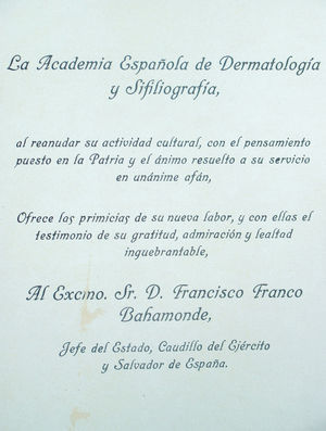 Dedication to General Franco that appeared in the March 1939 issue of Actas. This was one of the few instances in which the journal departed from its apolitical position, a stance of paramount importance to the publication
