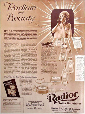 Advertisement for Radior’s full range of beauty products for women. https://upload.wikimedia.org/wikipedia/commons/thumb/7/70/Radior_cosmetics_containing_radium_1918.jpg/356pxRadior_cosmetics_containing_radium_1918.jpg.