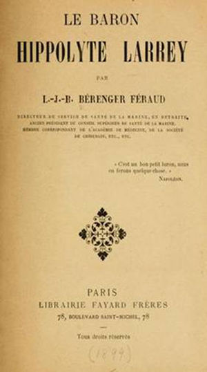 Biografía del barón Félix-Hippolyte Larrey (1899).