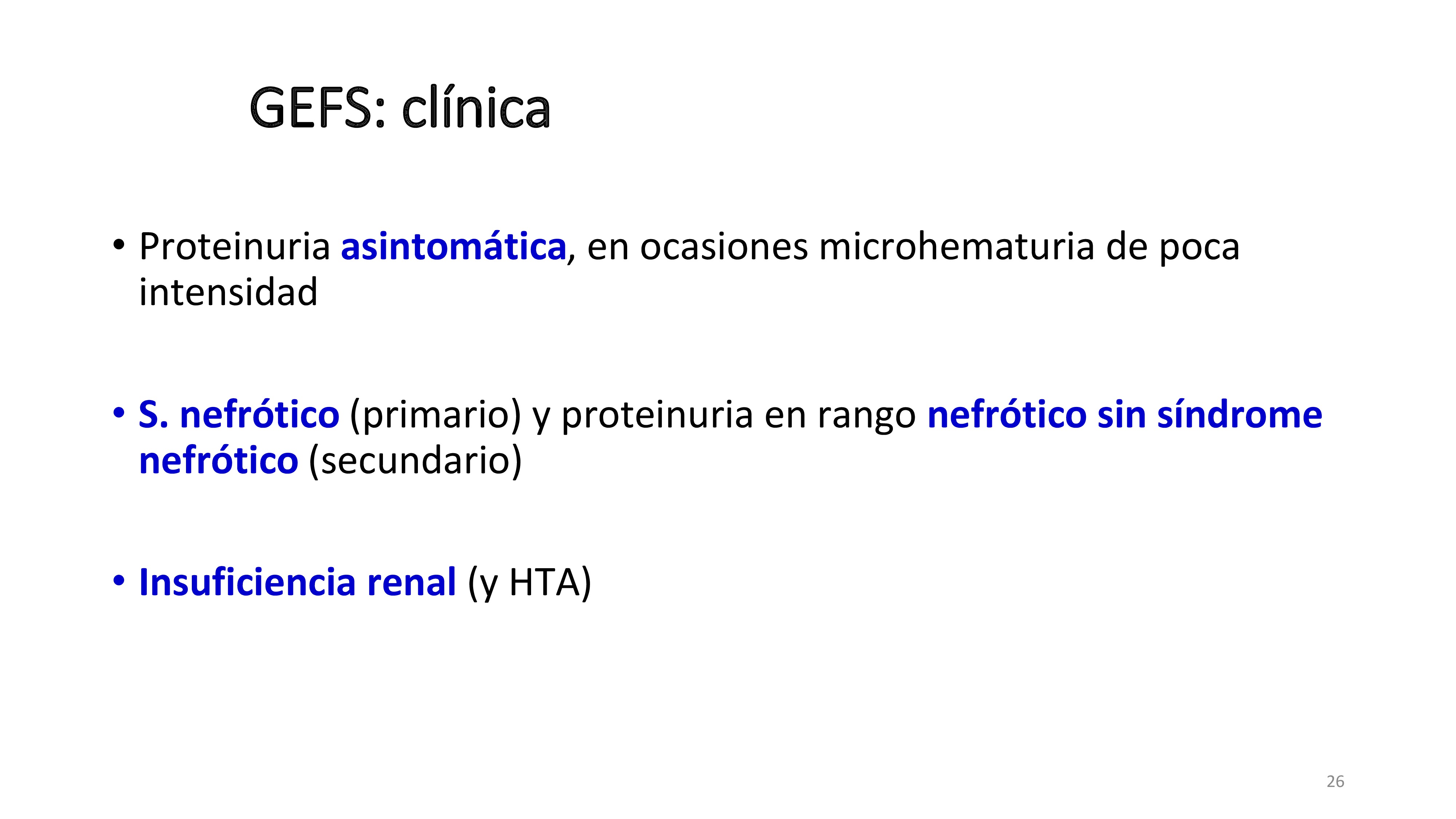 La GMN Fy S cursa con proteinuria que puede ser asintomática, síndrome nefrótico y proteinuria en rango nefrótico. Evoluciona con frecuencia alta a insuficiencia renal.